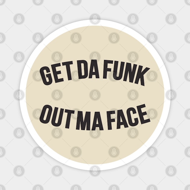 Get Da Funk Out Ma Face - The Johnson Brothers Magnet by Boogosh